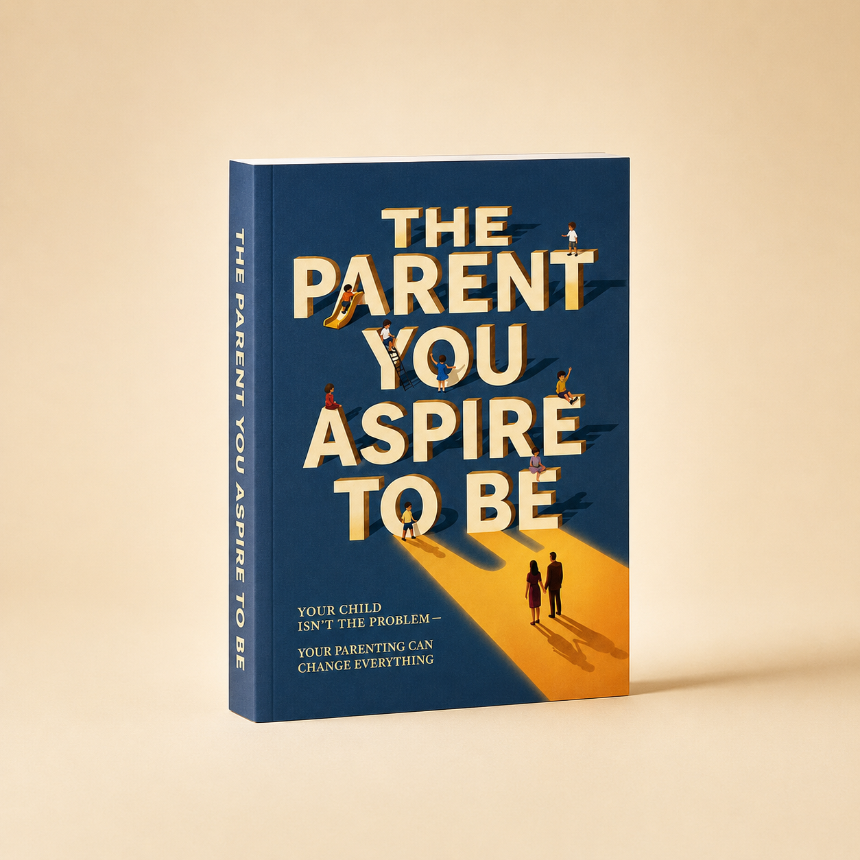 The Parent You Aspire To Be